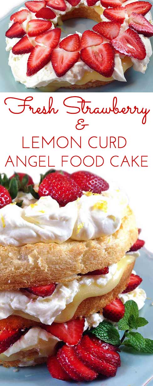 Fresh Strawberry and Lemon Angel Food Cake. Cake layers with fresh strawberries, lemon curd and homemade lemon whipping cream. Stunning and easy dessert!