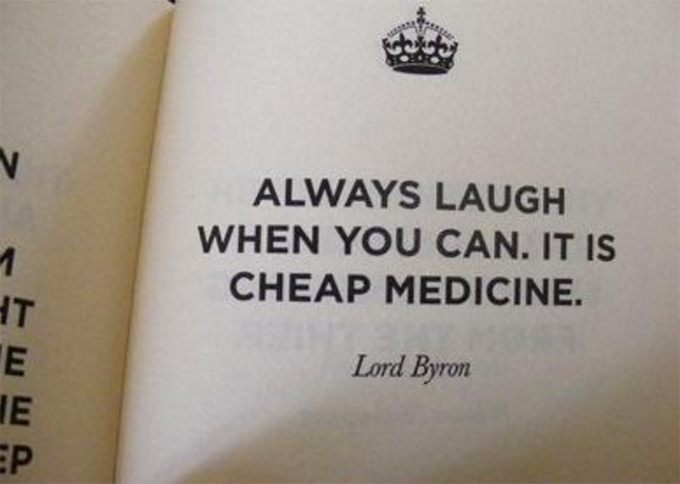 Tell All - Always laugh when you can, it is cheap medicine.