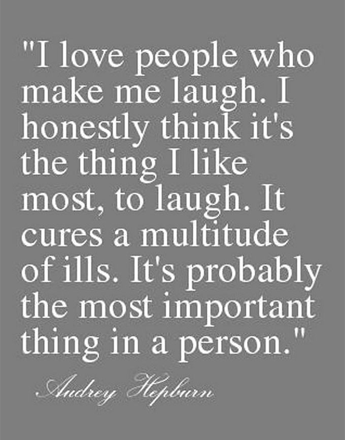 Tell All - I love people who make me laugh- Audrey Hepburn