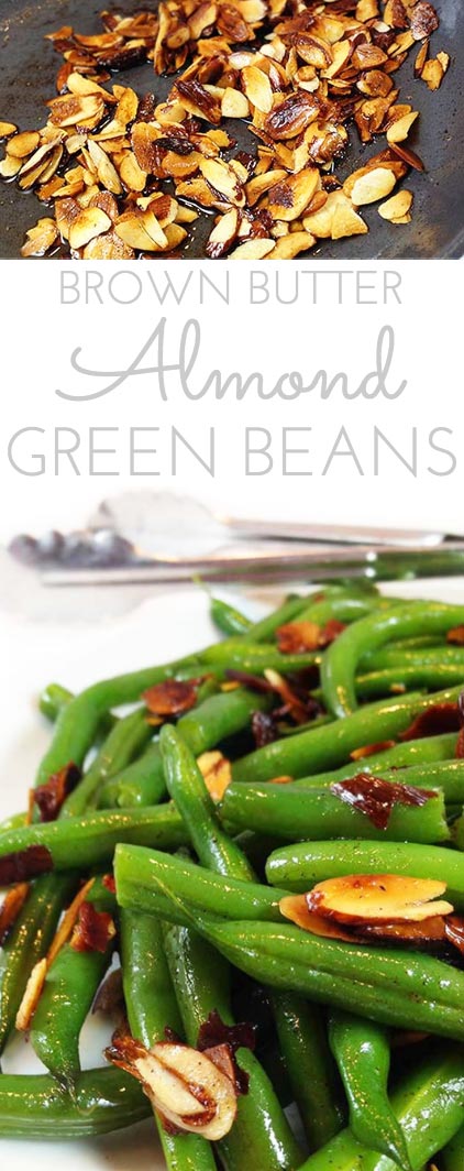 Brown Butter Toasted Almond Green Beans. Steamed green beans with a little snap, drenched in brown butter, toasted almonds. Sprinkled with sea salt.