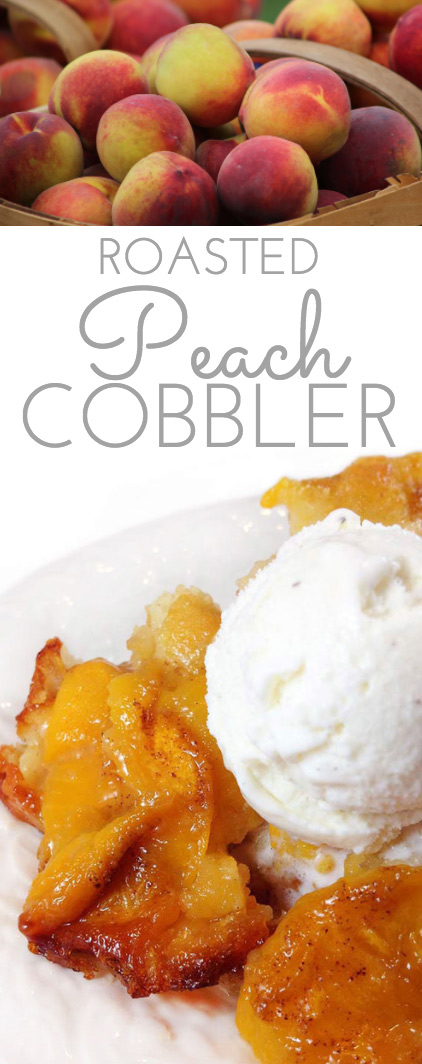 Roasted Peach Cobbler. The batter underneath cooks, bubbles up all around the peaches. Gets all crispy and yummy on the edges. Fabulous!!!